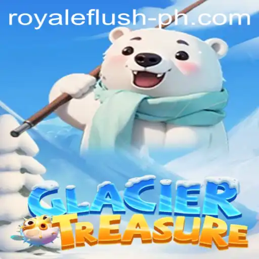 Exploring GlacierTreasure: The Ultimate Gaming Experience with RoyaleFlush